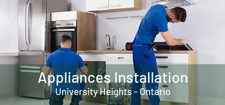 Appliances Installation University Heights - Ontario