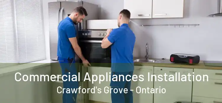 Commercial Appliances Installation Crawford's Grove - Ontario