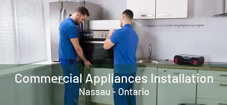 Commercial Appliances Installation Nassau - Ontario