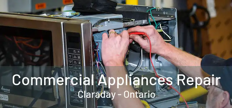 Commercial Appliances Repair Claraday - Ontario