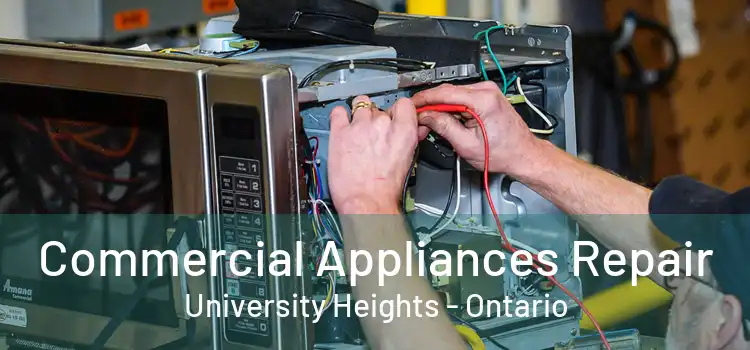 Commercial Appliances Repair University Heights - Ontario