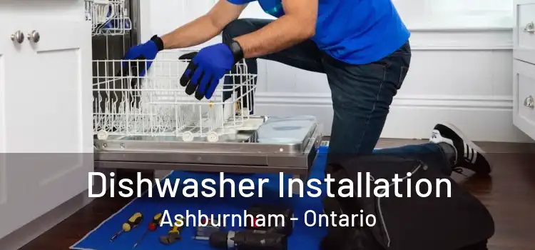 Dishwasher Installation Ashburnham - Ontario