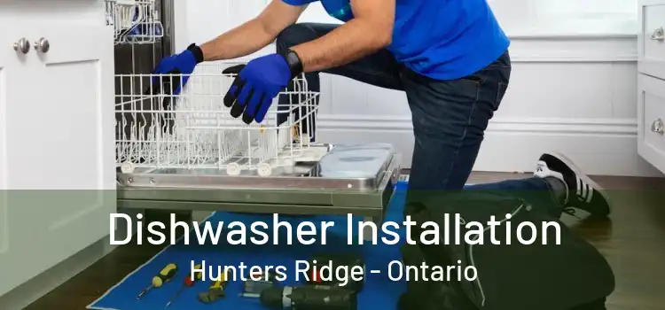 Dishwasher Installation Hunters Ridge - Ontario