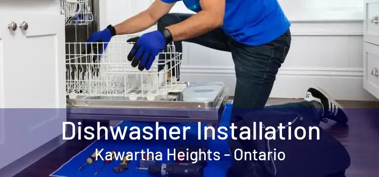 Dishwasher Installation Kawartha Heights - Ontario