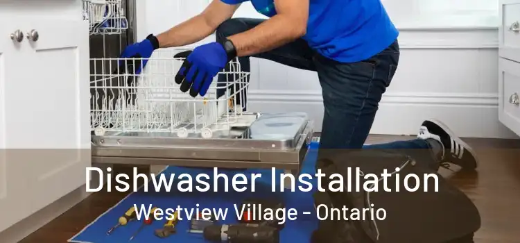 Dishwasher Installation Westview Village - Ontario