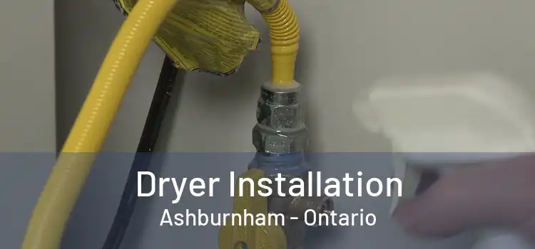 Dryer Installation Ashburnham - Ontario