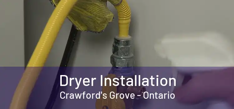 Dryer Installation Crawford's Grove - Ontario