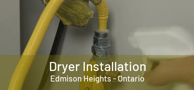 Dryer Installation Edmison Heights - Ontario