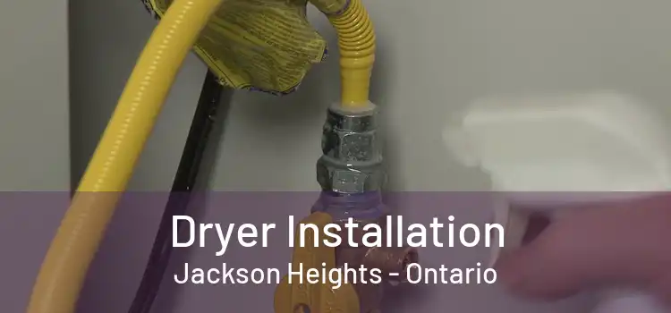 Dryer Installation Jackson Heights - Ontario