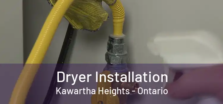 Dryer Installation Kawartha Heights - Ontario