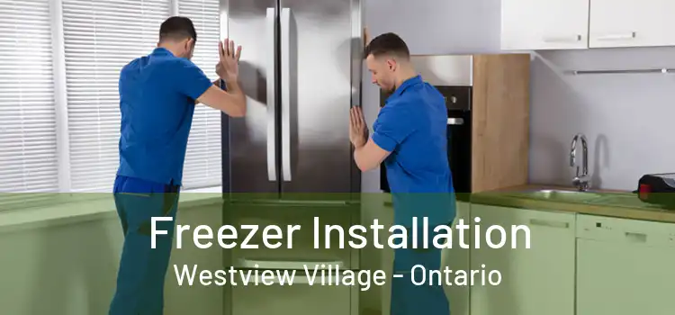 Freezer Installation Westview Village - Ontario