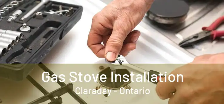 Gas Stove Installation Claraday - Ontario