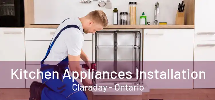 Kitchen Appliances Installation Claraday - Ontario