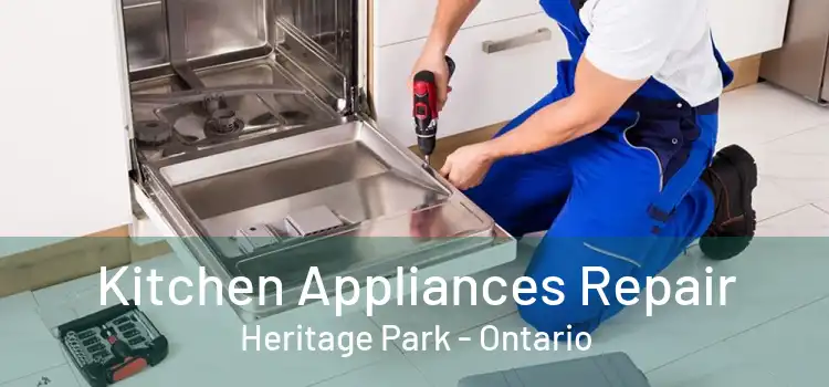 Kitchen Appliances Repair Heritage Park - Ontario