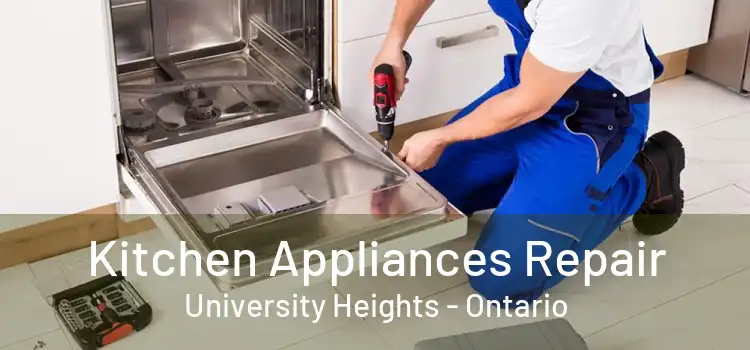 Kitchen Appliances Repair University Heights - Ontario