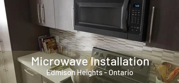 Microwave Installation Edmison Heights - Ontario