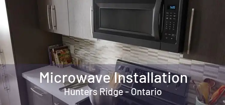 Microwave Installation Hunters Ridge - Ontario