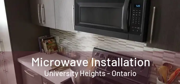 Microwave Installation University Heights - Ontario