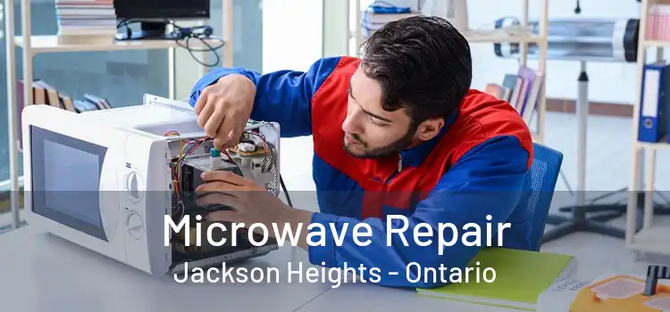 Microwave Repair Jackson Heights - Ontario