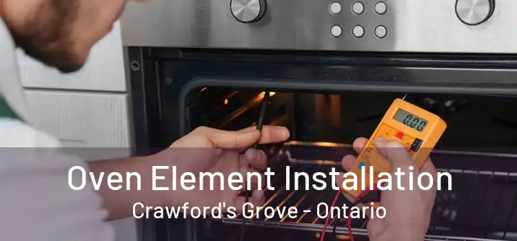 Oven Element Installation Crawford's Grove - Ontario