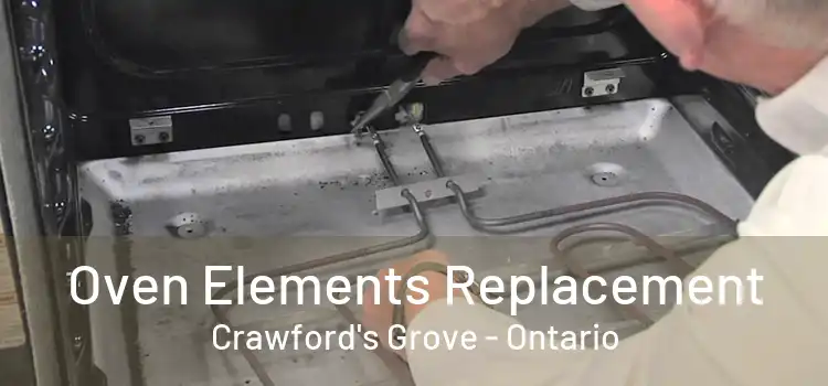 Oven Elements Replacement Crawford's Grove - Ontario