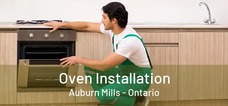 Oven Installation Auburn Mills - Ontario