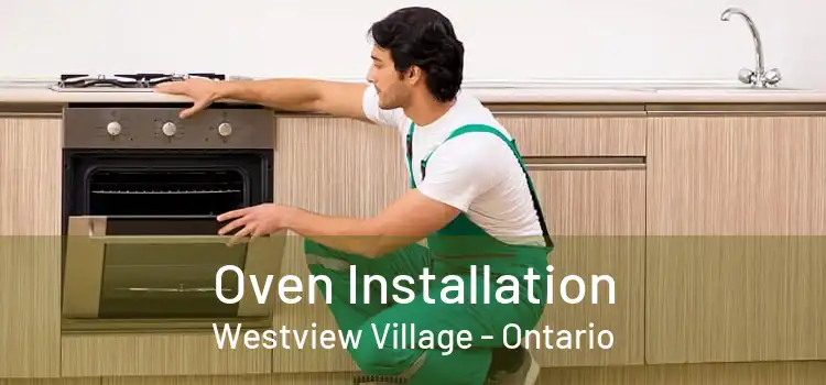 Oven Installation Westview Village - Ontario