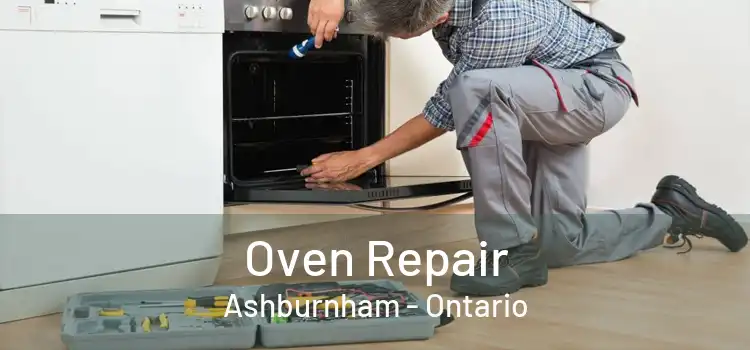 Oven Repair Ashburnham - Ontario