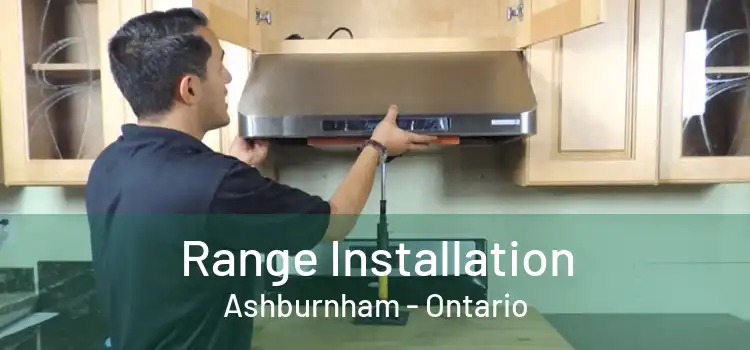 Range Installation Ashburnham - Ontario