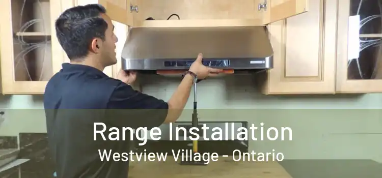 Range Installation Westview Village - Ontario