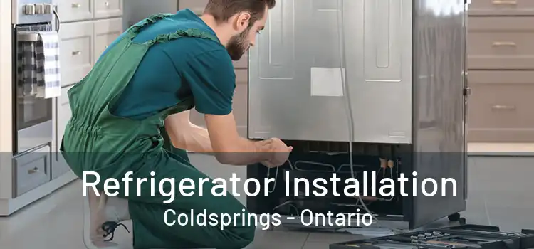 Refrigerator Installation Coldsprings - Ontario