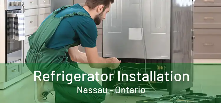 Refrigerator Installation Nassau - Ontario