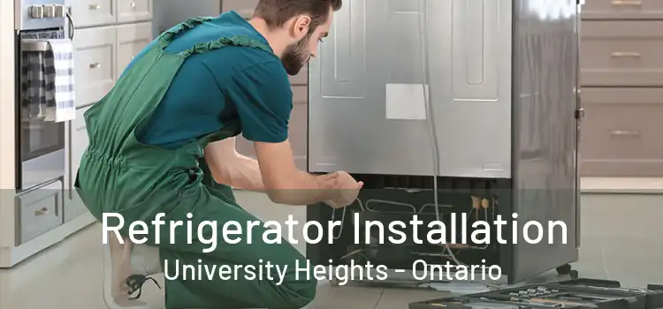 Refrigerator Installation University Heights - Ontario