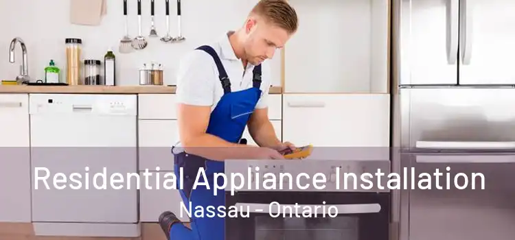 Residential Appliance Installation Nassau - Ontario