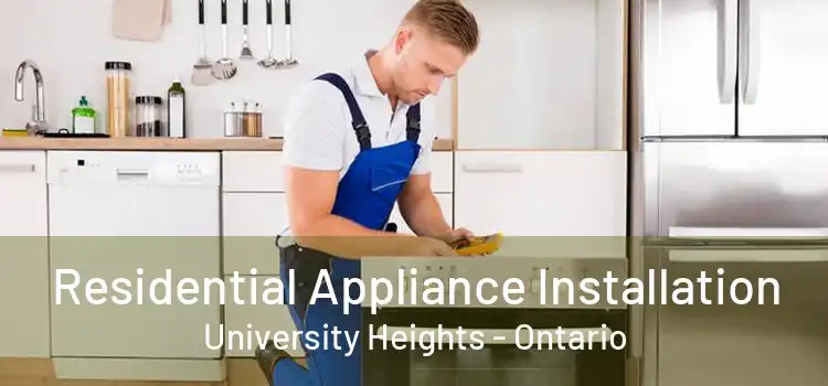 Residential Appliance Installation University Heights - Ontario