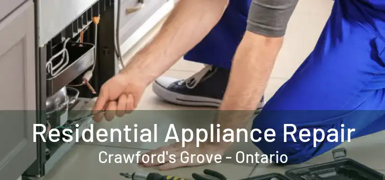 Residential Appliance Repair Crawford's Grove - Ontario