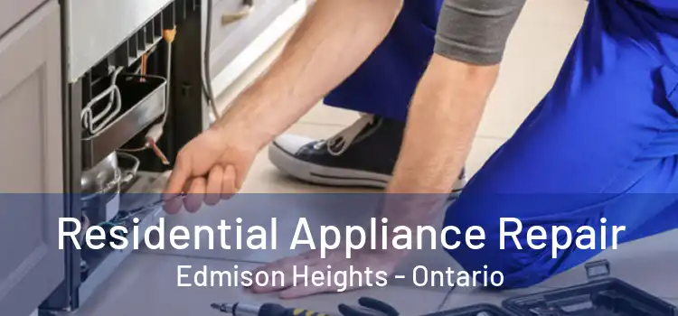 Residential Appliance Repair Edmison Heights - Ontario