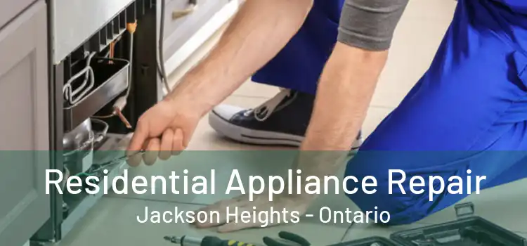 Residential Appliance Repair Jackson Heights - Ontario