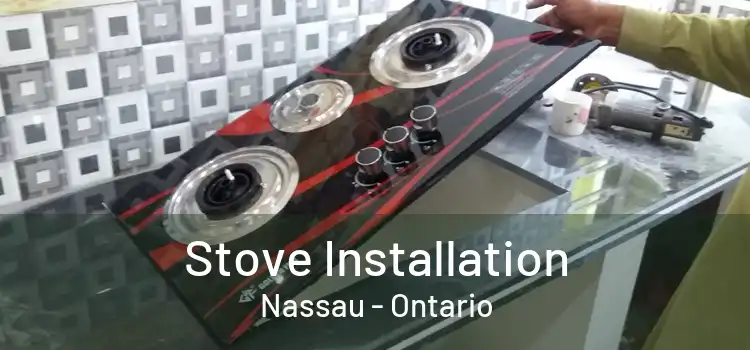 Stove Installation Nassau - Ontario