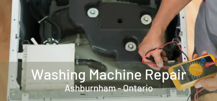 Washing Machine Repair Ashburnham - Ontario