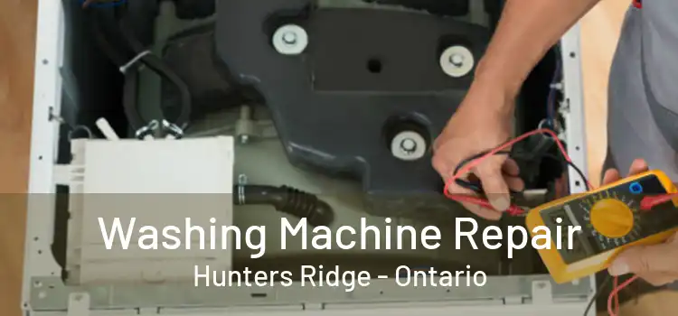 Washing Machine Repair Hunters Ridge - Ontario